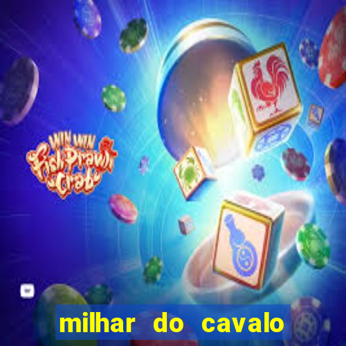 milhar do cavalo que mais sai